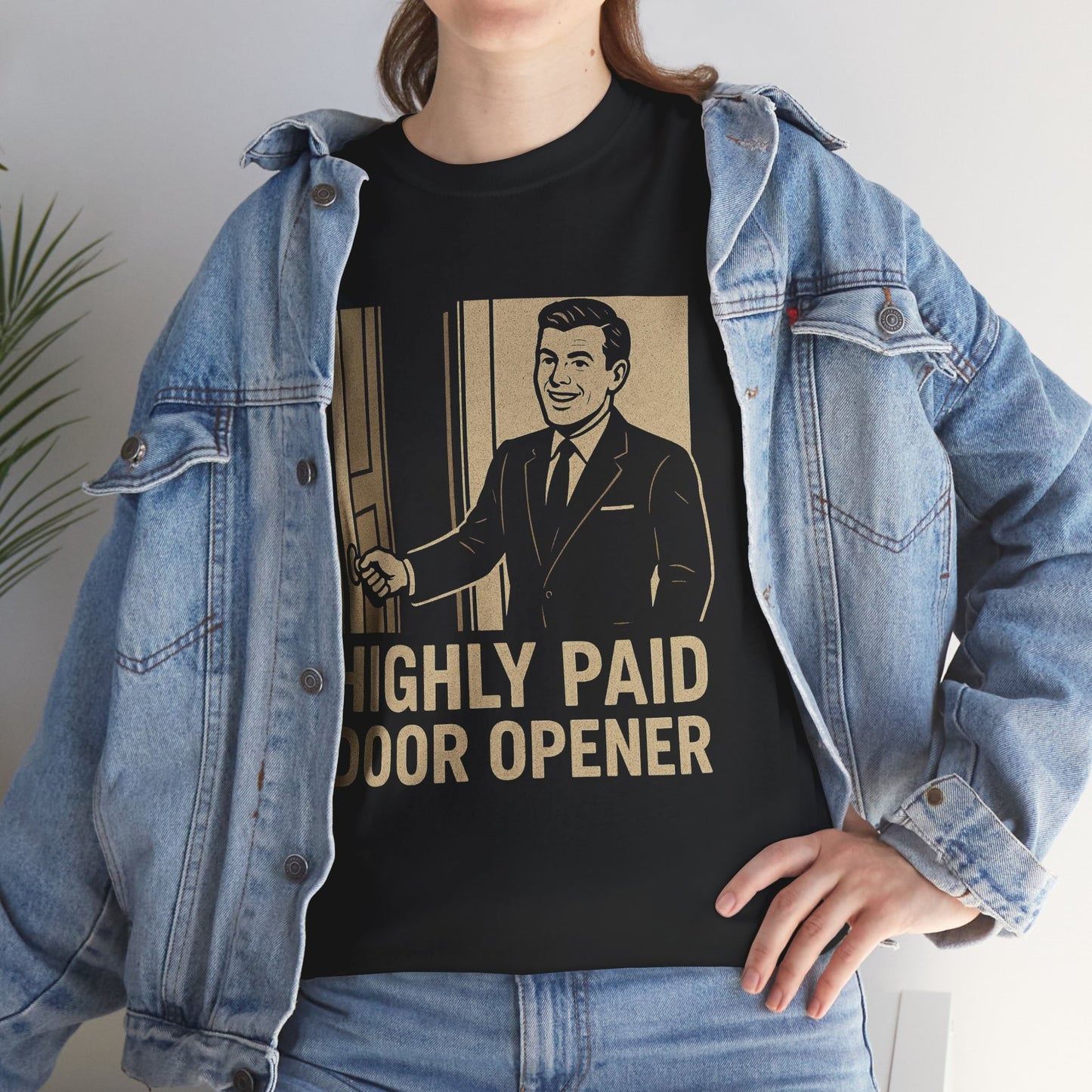 Highly Paid Door Opener Tee - Graphic Tee (Unisex)